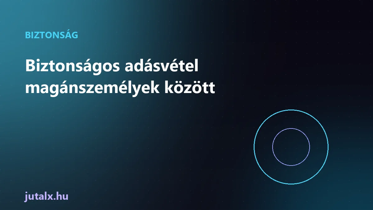 Biztonságos adásvétel magánszemélyek között