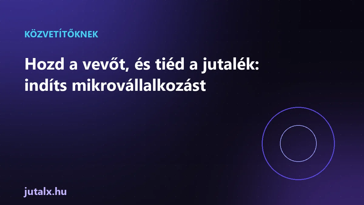 Hozd a vevőt, és tiéd a jutalék: indíts mikrovállalkozást