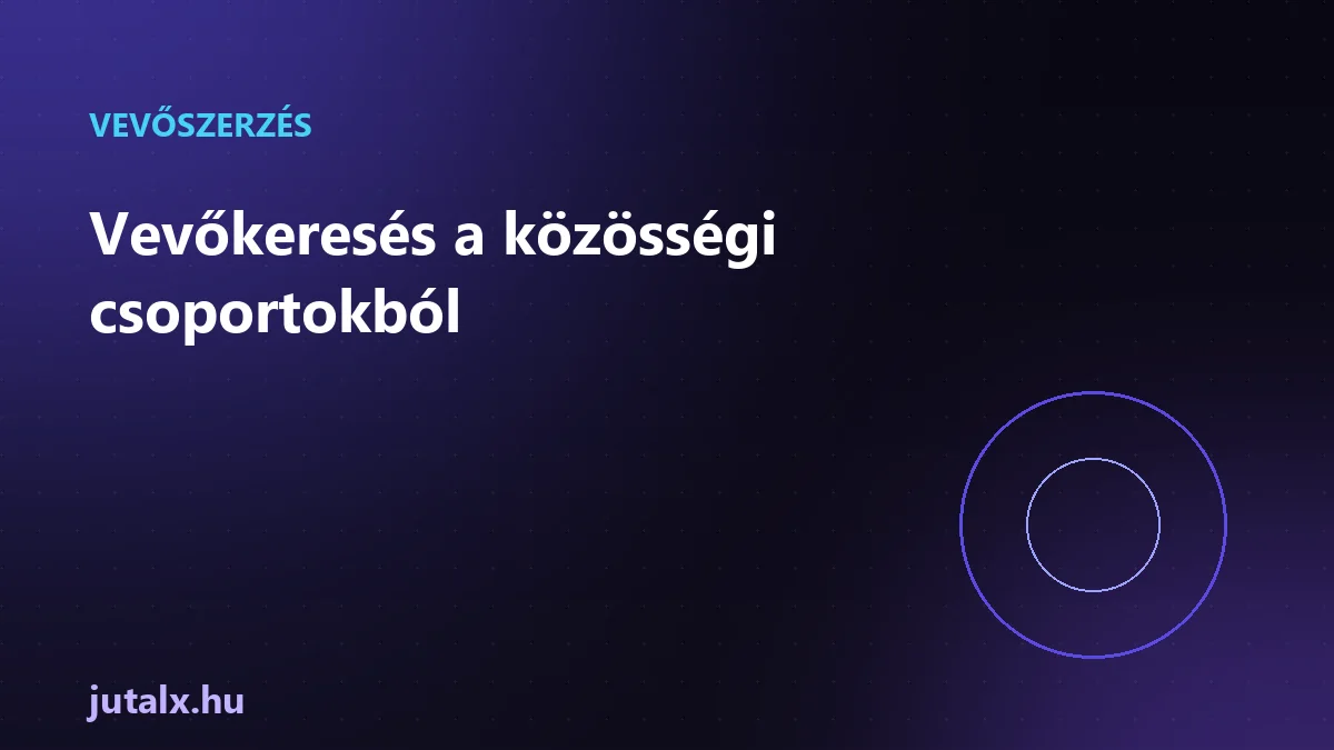Vevőkeresés a közösségi csoportokból